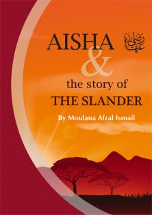 Aisha Radhi Allahu Anha and the Story of the Slander